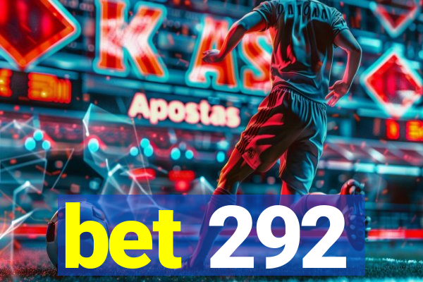 bet 292